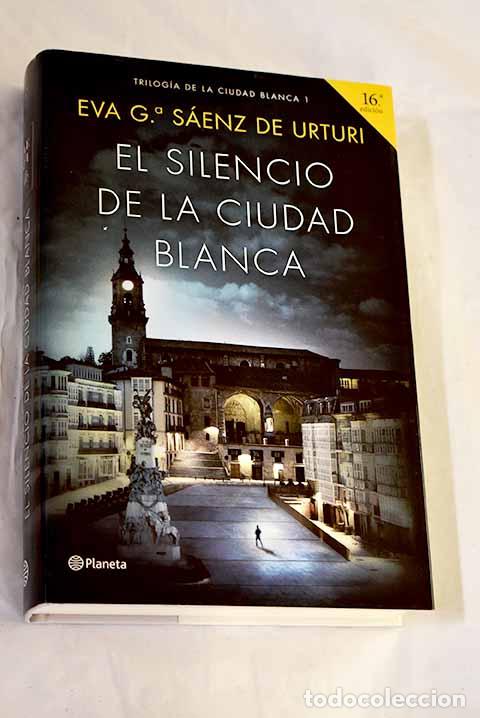 Livres: El silencio de la ciudad blanca.- Garc&iacute;a S&aacute;enz, Eva
