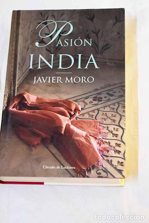 Livres: Pasi&oacute;n india: Moro, Javier.- Moro, Javier