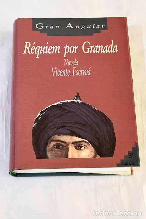 Livres: R&eacute;quiem por Granada: Escriv&aacute;, Vicente.- Escriv&aacute;, Vicente
