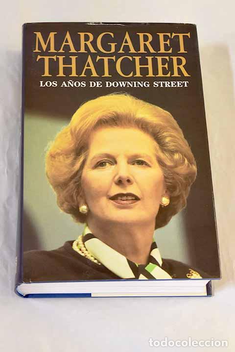 Libros: Los a&ntilde;os de Downing Street.- Thatcher, Margaret