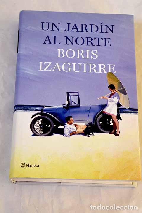 Libros: Un jard&iacute;n al norte: Izaguirre, Boris.- Izaguirre, Boris