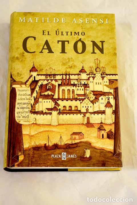 Libros: El &uacute;ltimo Cat&oacute;n: Asensi, Matilde.- Asensi, Matilde