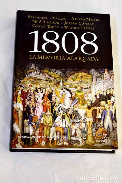 Libros: 1808, la memoria alargada: recuerdo y ficci&oacute;n de la &eacute;poca napole&oacute;nica