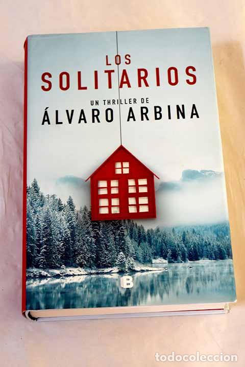 Libros: Los solitarios: Arbina, &Aacute;lvaro.- Arbina, &Aacute;lvaro
