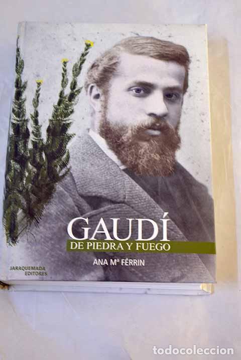 books: Gaud&iacute;, de piedra y fuego.- Ferrin, Ana Mar&iacute;a