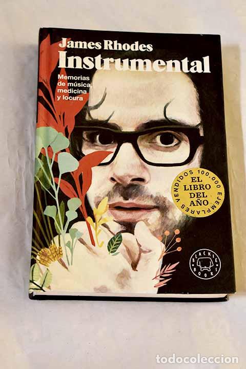 books: Instrumental: memorias de m&uacute;sica, medicina y locura.- Rhodes, James