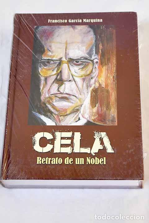 books: Cela, retrato de un Nobel.- Garc&iacute;a Marquina, Francisco