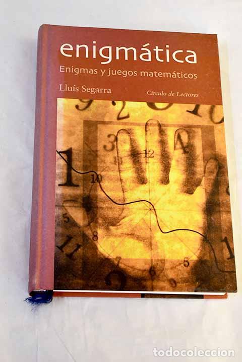 books: Enigm&aacute;tica : enigmas y juegos matem&aacute;ticos.- Segarra, Llu&iacute;s