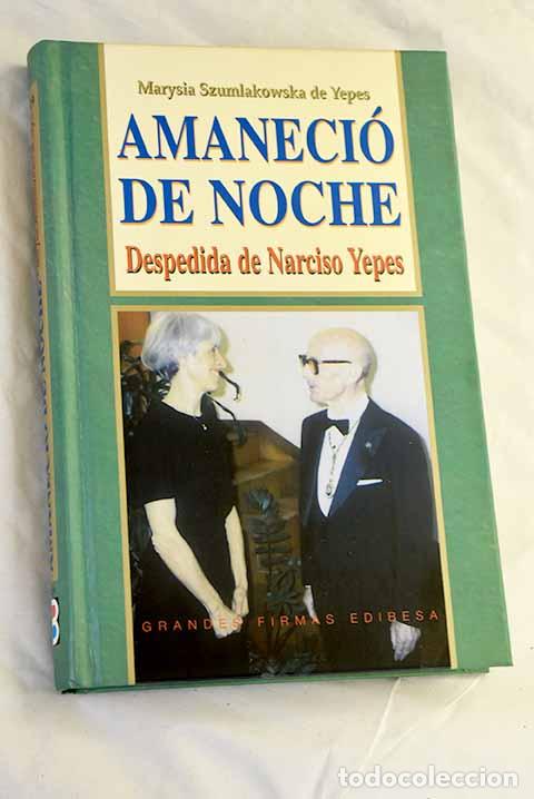 Libri di seconda mano: Amaneci&oacute; de noche : despedida de Narciso Yepes.- Szumlakowska de Yepes, Marysia