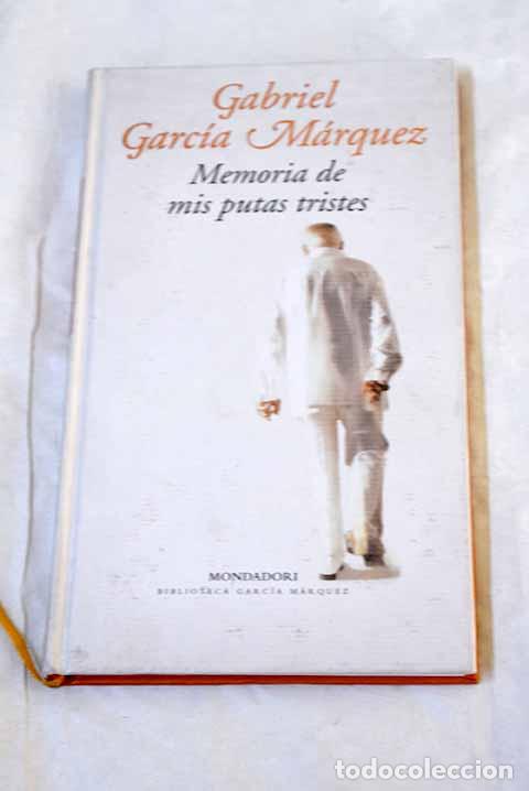 Libri di seconda mano: Memoria de mis putas tristes.- Garc&iacute;a M&aacute;rquez, Gabriel