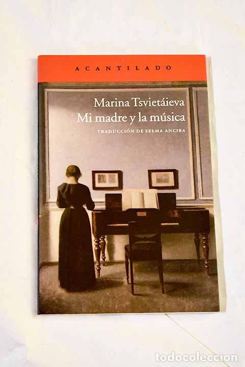 Libri di seconda mano: Mi madre y la m&uacute;sica.- Tsvetaeva, Marina Ivanovna
