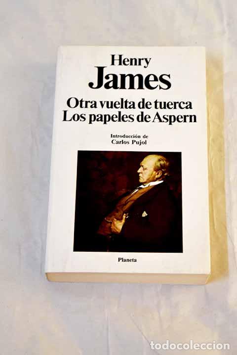 Livres: Otra vuelta de tuerca; Los papeles de Aspern.- James, Henry