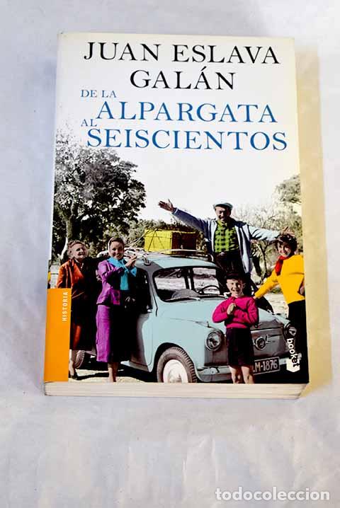 Livres: De la alpargata al seiscientos.- Eslava Gal&aacute;n, Juan