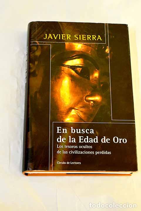 Livros em segunda m&atilde;o: En busca de la edad de oro: los tesoros ocultos de las civilizaciones perdidas.- Sierra, Javier