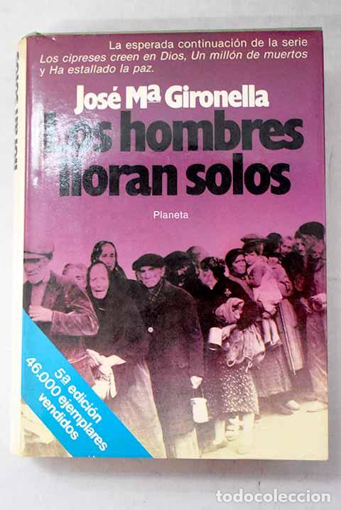 Livres: Los hombres lloran solos.- Gironella, Jos&eacute; Mar&iacute;a