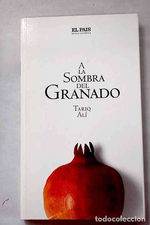 Libros: A la sombra del granado.- Ali, Tariq