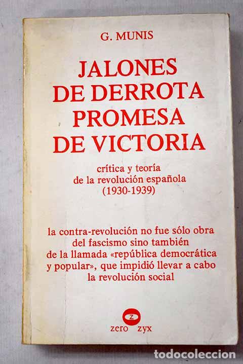 Libros: Jalones de derrota, promesa de victoria: cr&iacute;tica y teor&iacute;a de la revoluci&oacute;n espa&ntilde;ola (1930-1939)