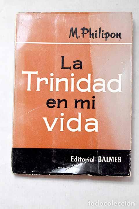 Libros: La Trinidad en mi vida.- Philipon, M. M.