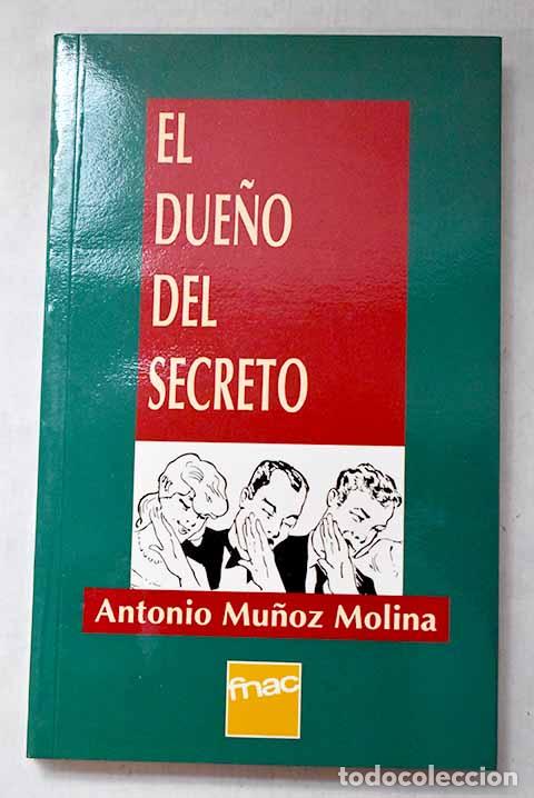 Libros: El due&ntilde;o del secreto.- Mu&ntilde;oz Molina, Antonio