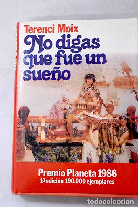 Libros: No digas que fue un sue&ntilde;o: (Marco Antonio y Cleopatra).- Moix, Terenci