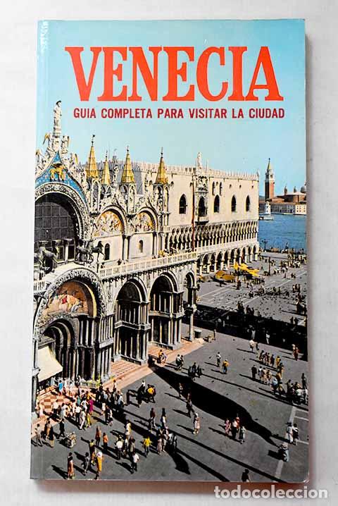 Libros: Venecia: gu&iacute;a completa para la visita de la ciudad.- Pescio, Claudio