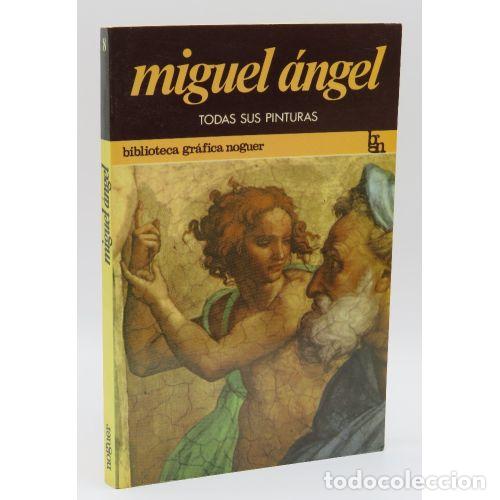 Libros: MIGUEL &Aacute;NGEL, TODAS SUS PINTURAS - varios