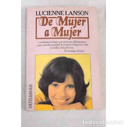 Libros: DE MUJER a MUJER - LUCIENNE LANSON - Sin Especificar - Foto 1