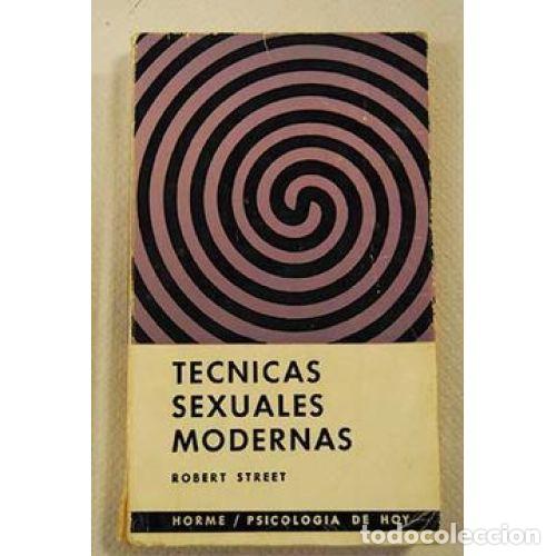 Libros: T&Eacute;CNICAS SEXUALES MODERNAS - ROBERT STREET