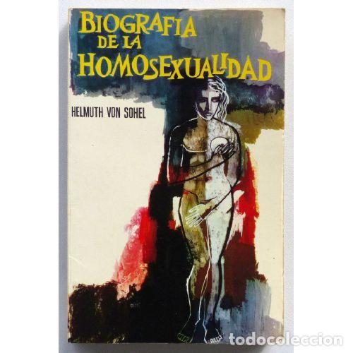 Libri di seconda mano: BIOGRAF&Iacute;A DE LA HOMOSEXUALIDAD - VON SOHEL, HELMUTH