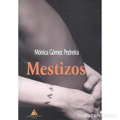 Libri di seconda mano: MESTIZOS - G&Oacute;MEZ PEDREIRA, M&Oacute;NICA - Sin Especificar