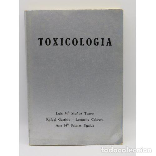 Libros: TOXICOLOGIA. PRIMERA EDICI&Oacute;N - LUIS MARIA MU&Ntilde;OZ TUERO Y VARIOS