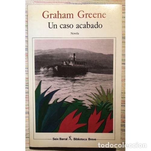 Libros: UN CASO ACABADO - GRAHAM GREENE