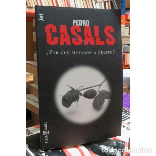 B&uuml;cher: POR QUE MATARON A FELIPE - CASALS, PEDRO