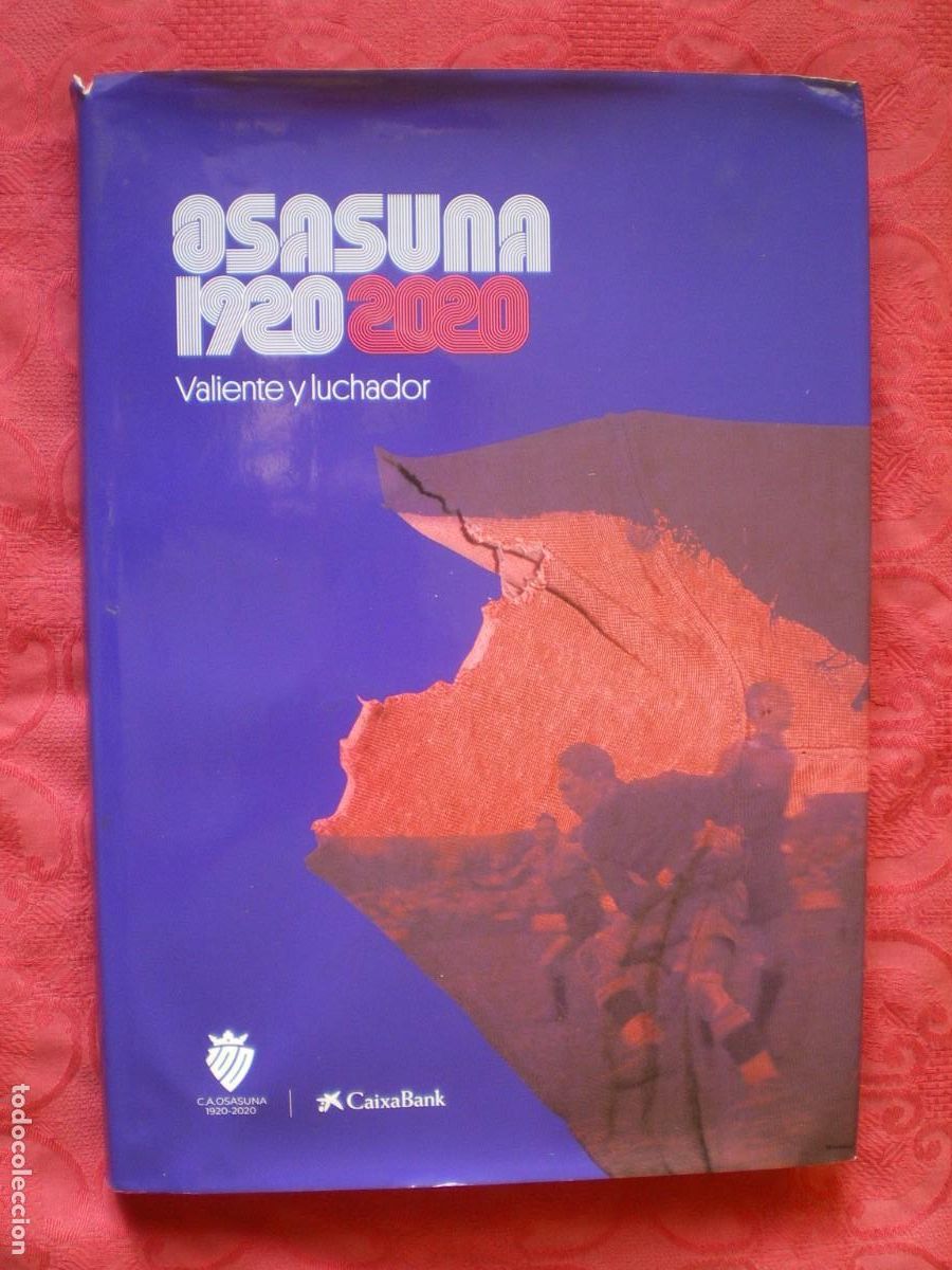 Libros: OSASUNA 1920 2020, VALIENTE Y LUCHADOR. LIBRO DEL CENTENARIO. - Foto 1