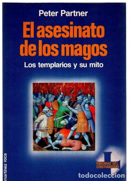 Libri di seconda mano: El asesinato de los magos. Los templarios y su mito - Partner, Peter