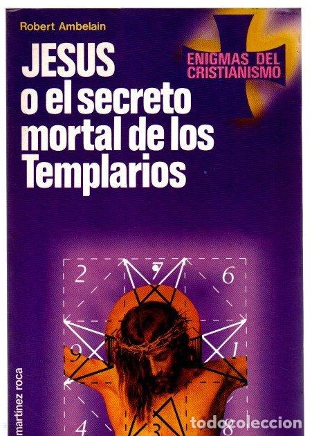 Libri di seconda mano: Jes&uacute;s o el secreto mortal de los templarios - Ambelain, Robert