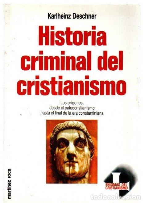 Libri di seconda mano: Historia criminal del cristianismo 1. Los or&iacute;genes, desde el paleocristianismo hasta el fin de la er