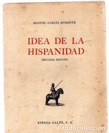 Libri di seconda mano: Idea de la hispanidad - Garc&iacute;a Morente, Manuel