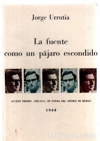 Libri di seconda mano: La fuente como un p&aacute;jaro escondido - Urrutia, Jorge