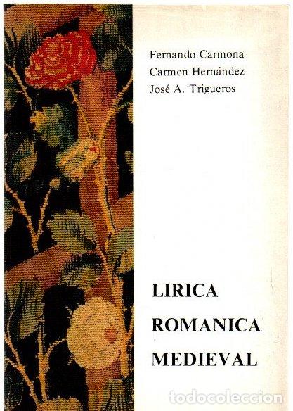 B&uuml;cher: L&iacute;rica rom&aacute;nica medieval - Carmona, Fernando/Hern&aacute;ndez, Carmen/Trigueros, Jos&eacute; A.