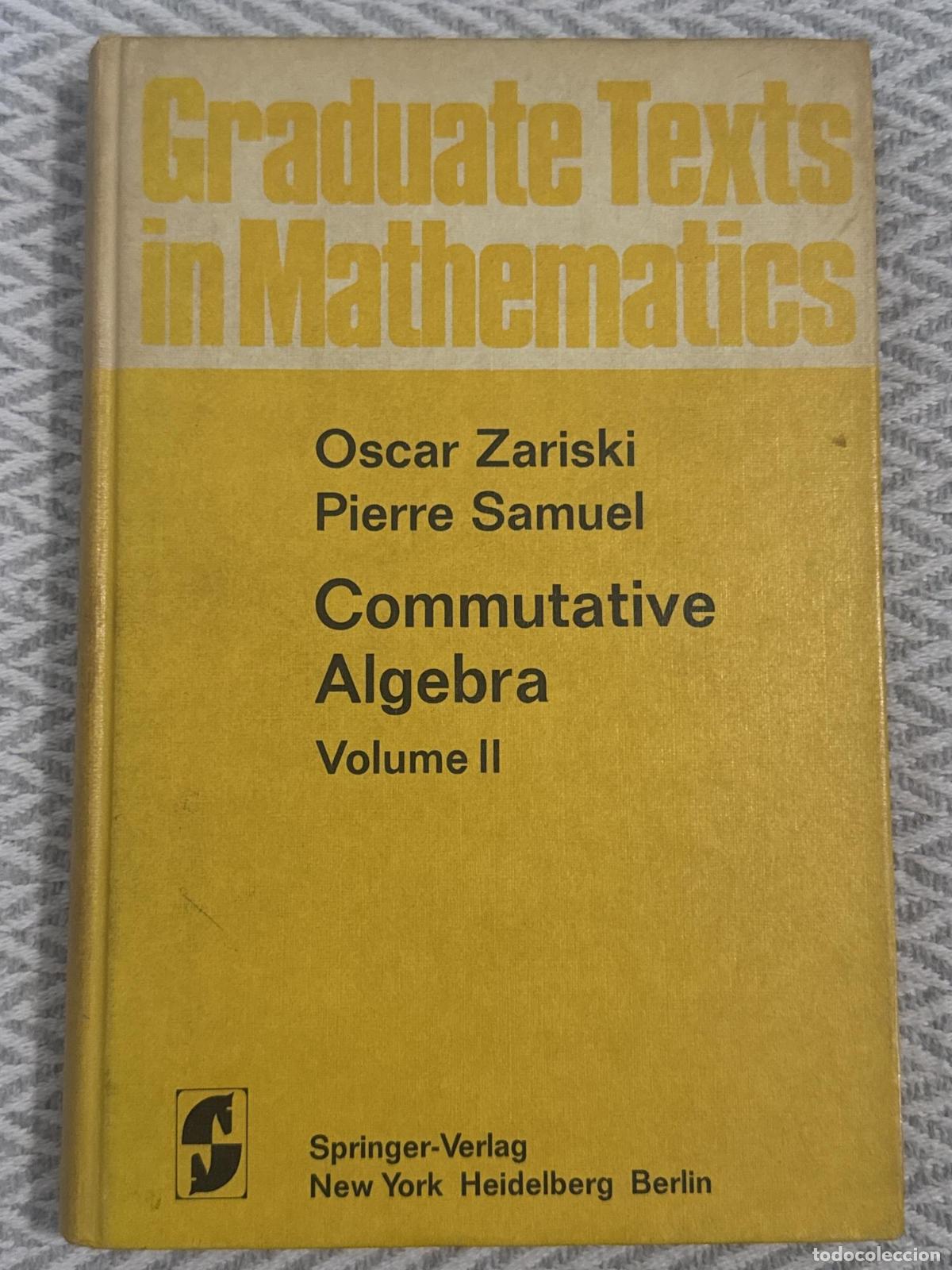 Libros: Commutative algebra. Volume II - Oskar Zariski, Pierre Samuel