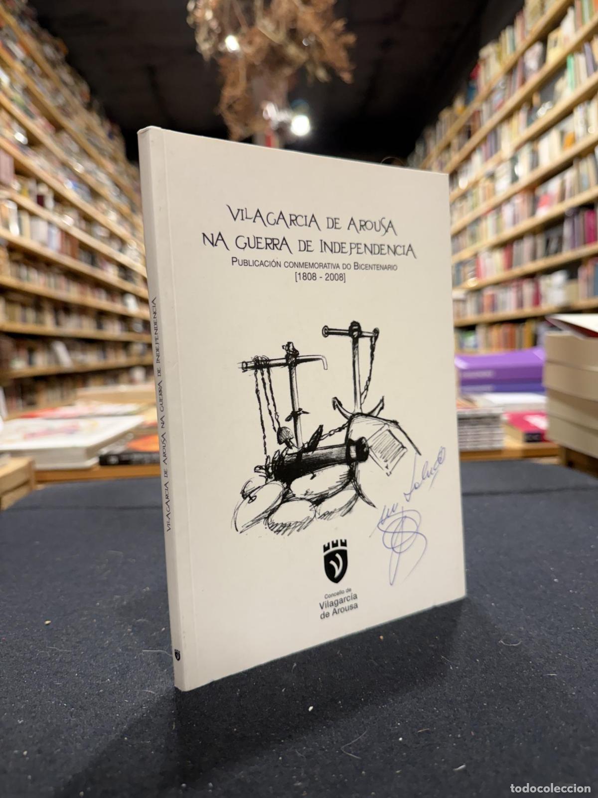 Libros: Vilagarc&iacute;a de Arousa na Guerra de Independencia - VV.AA