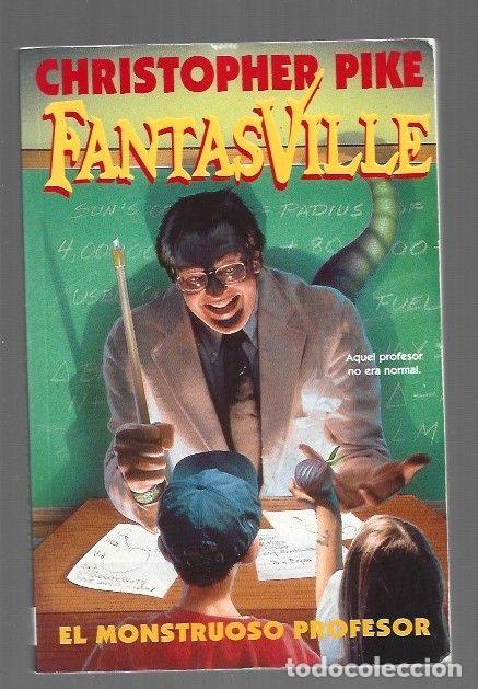 Libros: FANTASVILLE 13: EL MONSTRUOSO PROFESOR - PIKE, CHRISTOPHER