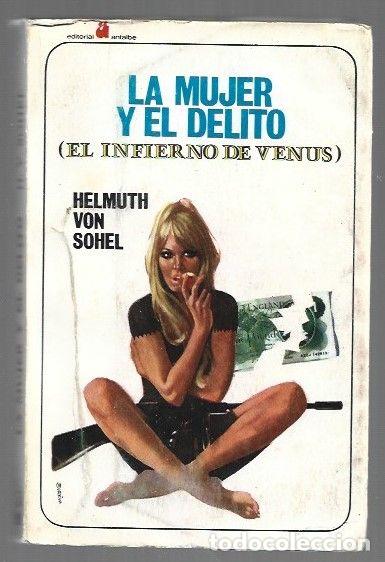 Libros: MUJER Y EL DELITO - LA (EL INFIERNO DE VENUS) - SOHEL, HELMUTH VON - Foto 1