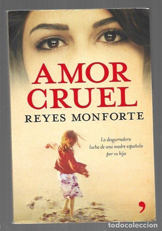 Libri di seconda mano: AMOR CRUEL - MONFORTE, REYES