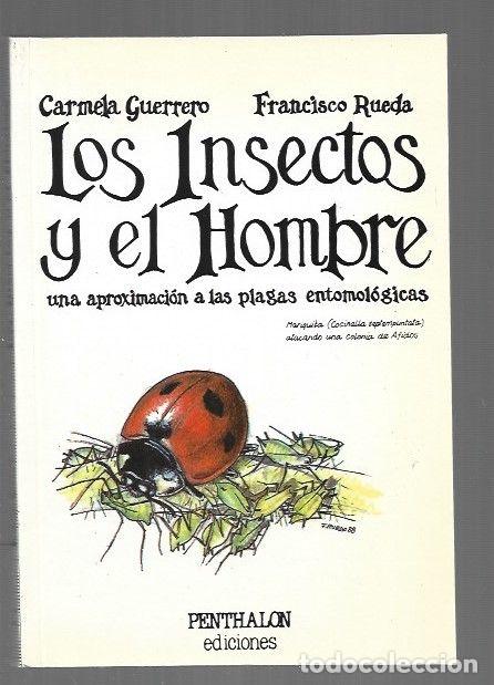 B&uuml;cher: INSECTOS Y EL HOMBRE - LOS. UNA APROXIMACION A LAS PLAGAS ENTOMOLOGICAS - GUERRERO, CARMELA Y FRANCI