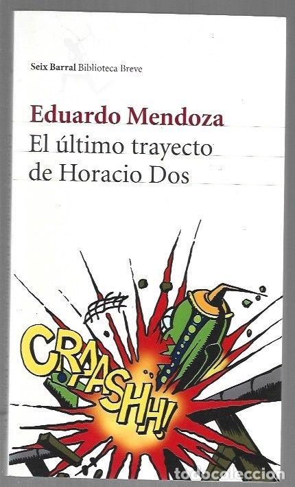 Libros: ULTIMO TRAYECTO DE HORACIO DOS - EL - MENDOZA, EDUARDO