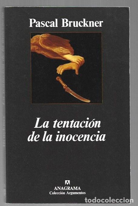 Libros: TENTACION DE LA INOCENCIA - LA - BRUCKNER, PASCAL