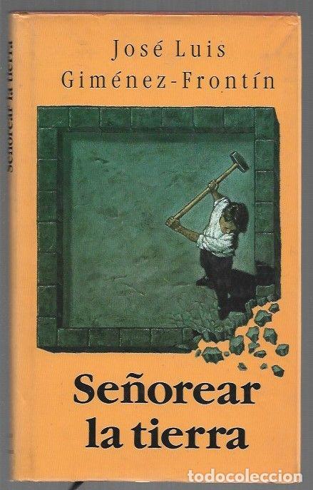 Libros: SE&Ntilde;OREAR LA TIERRA - GIMENEZ-FRONTIN, JOSE LUIS - Foto 1