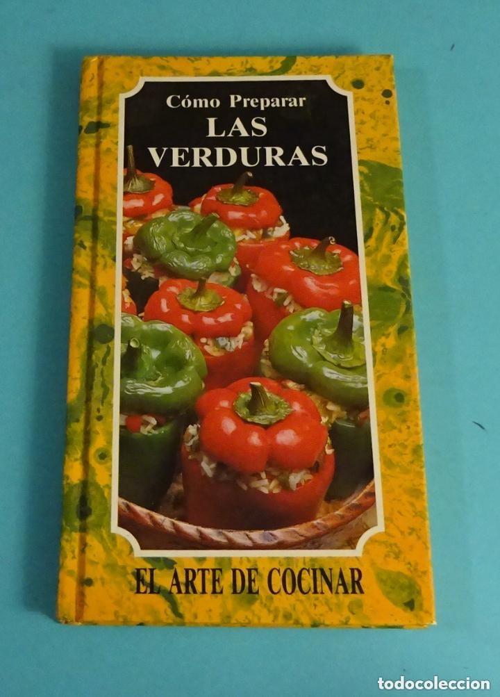 Libros: COMO PREPARAR LAS VERDURAS, EL ARTE DE COCINAR 1983 - VARIOS